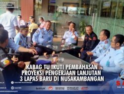 Kabag TU ikuti Pembahasan Proyeksi Pengerjaan Lanjutan 3 Lapas Baru di Nusakambangan