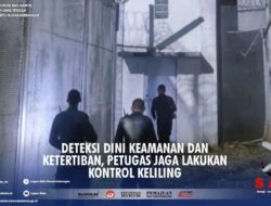 Deteksi Dini Keamanan dan Ketertiban, Petugas Jaga Lakukan Kontrol Keliling